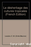 LE DESHERBAGE DES CULTURES TROPICALES vignette