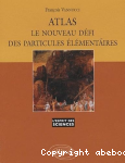 Atlas le nouveau défi des particules élémentaires vignette